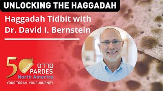 Unlocking the Haggadah - Haggadah Tidbits with Dr. David I. Bernstein