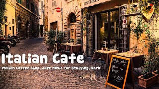 Italian Cafe Ambience ♫ Mellow Morning Italian Coffee Shop Sounds, Jazz Music for Studying, Work by Cozy Cafe Ambience 9,145 views 2 years ago 10 hours, 1 minute