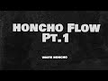 White Honcho - Honcho Flow Pt.1
