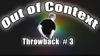 Out of Context Throwback #3