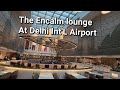 Encalm lounge new delhi intl airport