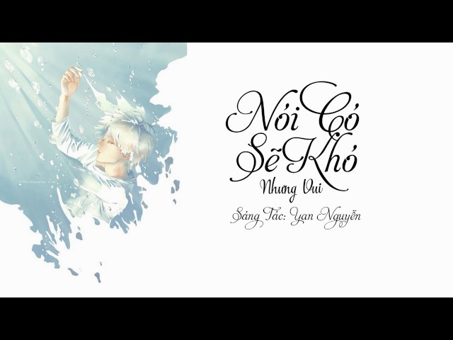 Nói Có Sẽ Khó Nhưng Vui | Yan Nguyễn | MV Lyric class=