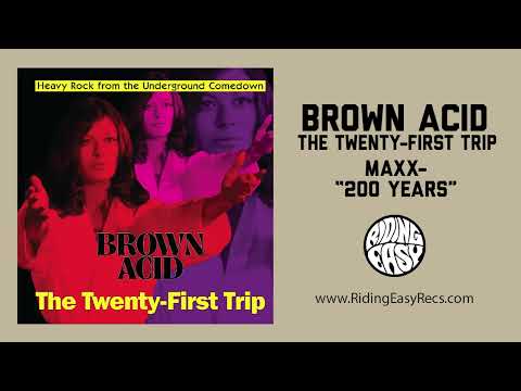 Maxx - 200 Years (OFFICIAL AUDIO FROM BROWN ACID "THE TWENTY FIRST TRIP")