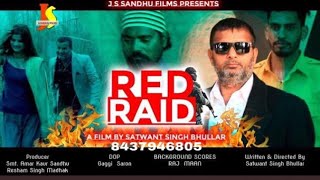 Red raid producer : smt. amar kaur sandhu, resham singh madhak written
& directed by satwant bhullar dop gaggi saron edit background scores
raj...