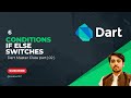 6 - if–else & switch in Dart Explained Simply | Flutter Dart Tutorial for Beginners