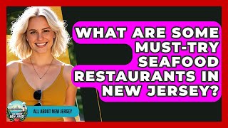 What Are Some Must-Try Seafood Restaurants in New Jersey? - All About New Jersey