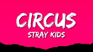 Stray Kids - CIRCUS (Lyrics)  | 1 Hour Popular Music 2023