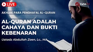 Al-Quran Adalah Cahaya Dan Bukti Kebenaran - Ustadz Abdullah Zaen, Lc., MA screenshot 1