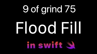 9. Flood Fill in Swift from Grind 75