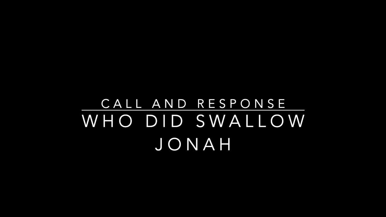 Who Did Swallow Jonah with response from Feierabend book of Call and Response