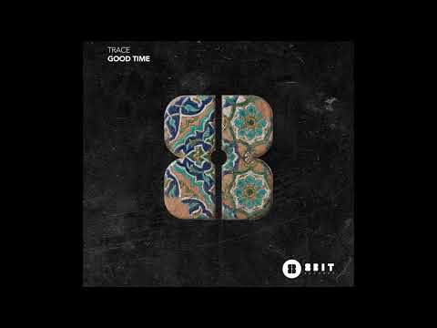 Trace - Good Time (Extended Mix)