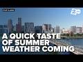 Preparing for a quick taste of summer as mid-week temperatures soar toward 90