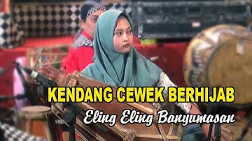 FIRDA KENDANG CEWEK HIJAB, ELING ELING BANYUMASAN, KARAWITAN SEKAR BIMA, KI EKO SUWARYO