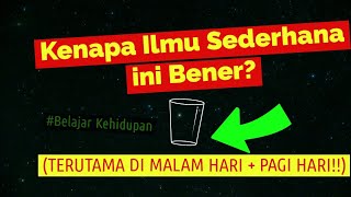 Kenapa Ilmu Sederhana ini Bener? (TERUTAMA DI MALAM HARI   PAGI HARI!!)