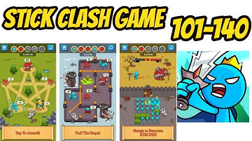 Stick Clash Levels 101 - 140 Gameplay Walkthrough | (IOS - Android) - Azura Global