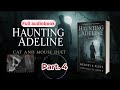 Haunting Adeline Audiobook Part 4 | Dark Romance Thriller by H.D. Carlton