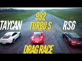 Drag race  992 turbo s vs rs6 vs taycan turbo s