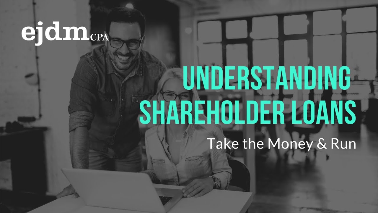 Understanding Shareholder Loans Take The Money Run YouTube