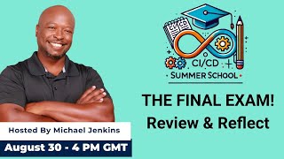 CI/CD Summer School, Session 6: The Final Exam Profile