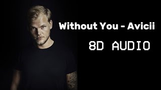 Without You - Avicii (8D AUDIO!)