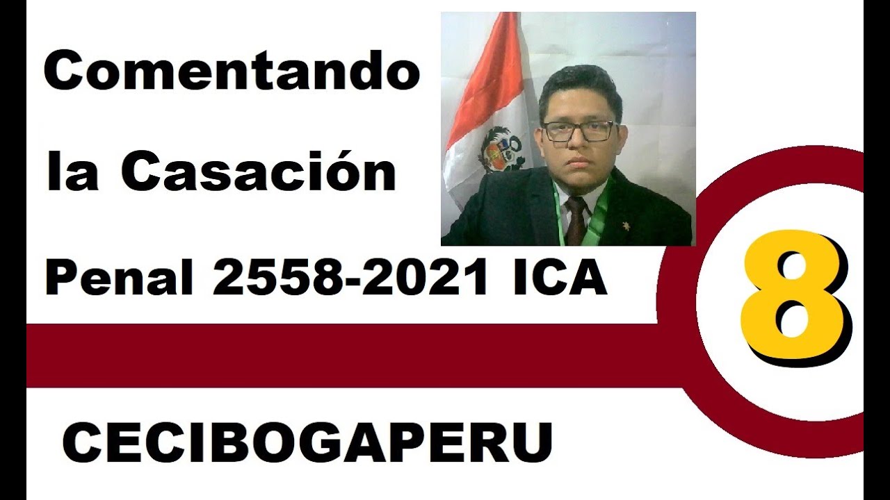 ANALIZANDO LA CASACIÓN PENAL 2558-2021 ICA, SOBRE DELITO DE ACTOS CONTRA EL PUDOR, VALORABILIDAD Y VALORACIÓN DE LA PRUEBA