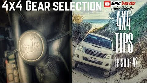 How to use 4WD gears & when to use them.