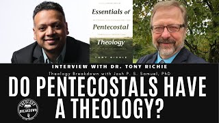 Pentecostal Theology, Spirit Baptism, and Theological Depth among Pentecostals with Dr. Tony Richie