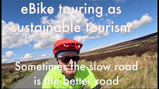 eBike sustainable tourism - the slow road is more interesting