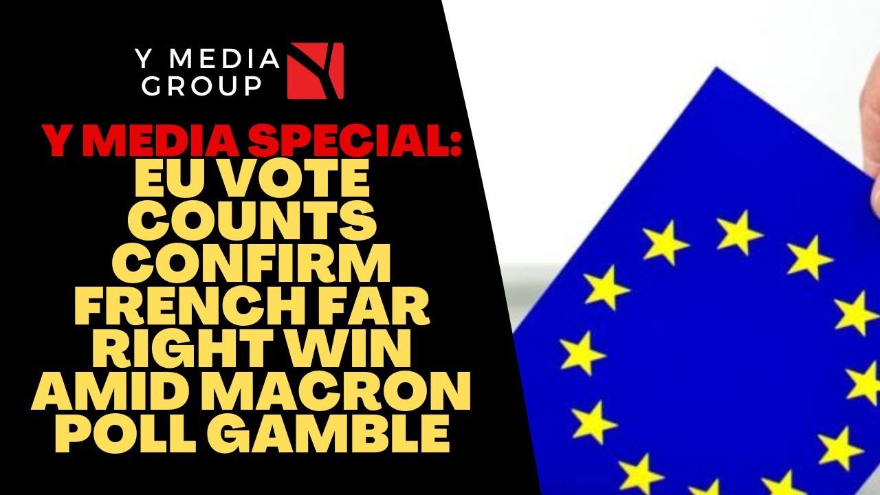 EU vote counts confirm French far right win amid Macron poll gamble ...