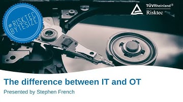 BYTESIZE - Difference between Informational Technology (IT) & Operational Technology (OT)