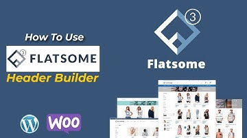 Flatsome | How To Use Flatsome Theme Header Builder | Best Woocommerce Theme