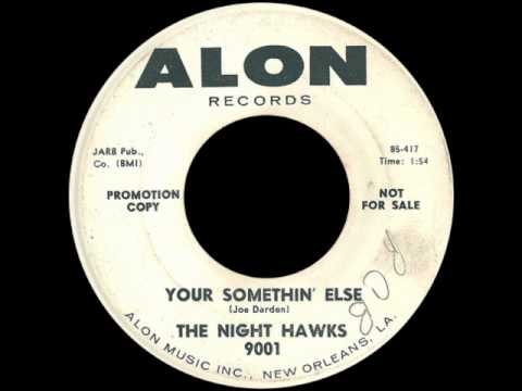Tonton The Night Hawks - Your Somethin' Else di YouTube