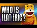 Who Is Flat Eric? - Obscure 