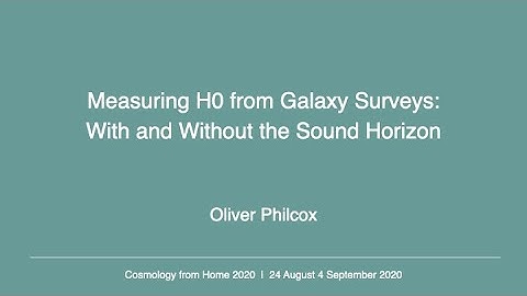 Oliver Philcox | Measuring H0 from Galaxy Surveys: With and Without the Sound Horizon