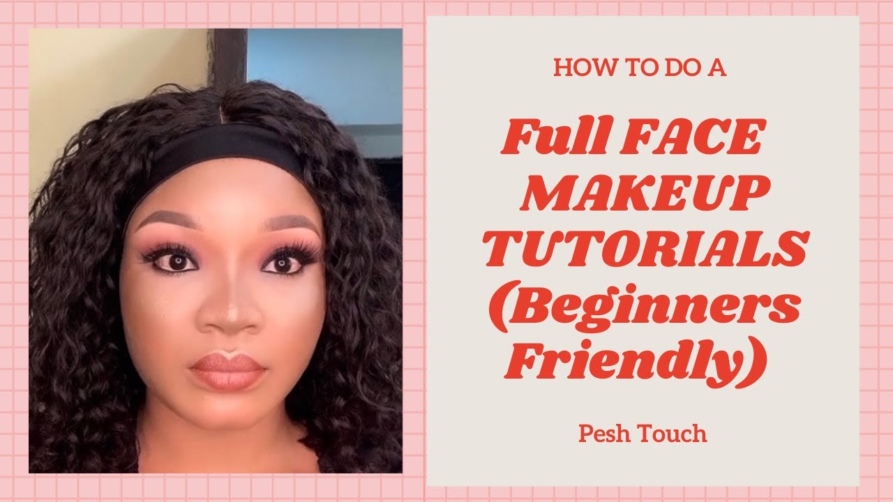 HOW TO DO A FULL FACE MAKEUP TUTORIALS [ BEGINNER FRIENDLY] STEP BY STEP YouTube