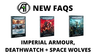 New FAQs + Errata for Imperial Armour Compendium, Deathwatch and Space Wolves Codex