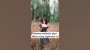 Dreamy aesthetic glow effect Lightroom tutorial #aestheticedit #dreamy #lightroommasking