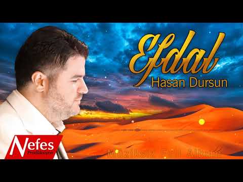 Efdal (Müziksiz Tüm Albüm) - Hasan Dursun 💖 Müziksiz İlahiler | Full Albüm