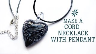 Make a cord necklace with a pendant - jewelry making tutorial