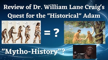Review of A Quest for the Historical Adam A Conversation with William Lane Craig Part Two