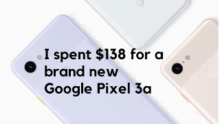 How I Bought Google Pixel 3a for $138 from Google Store (additional $50 Google credit with code)😃