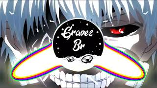 Tokyo Ghoul Trap Remix Com Grave (Bass Boosted)