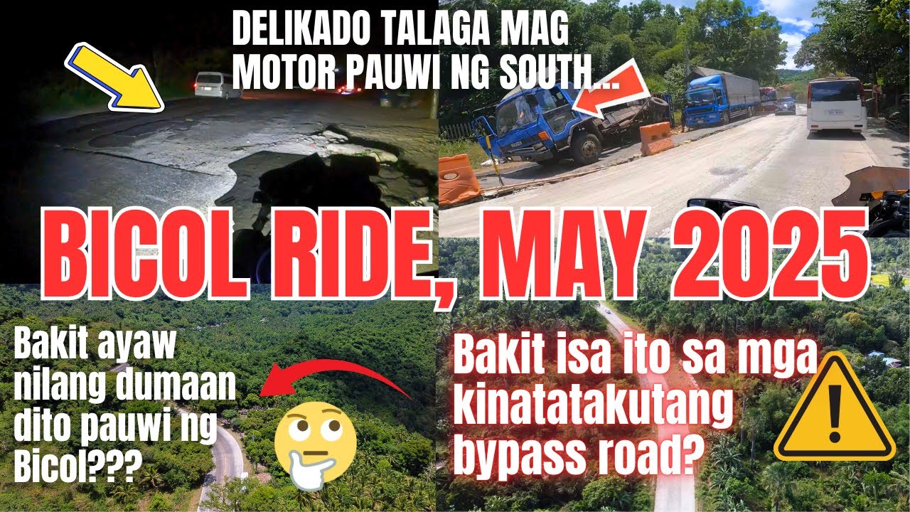 Bicol Ride, May 2025 /Bakit Ayaw Nilang  Dumaan Dito Pauwi ng Bicol? Updated Guide and Road Updates