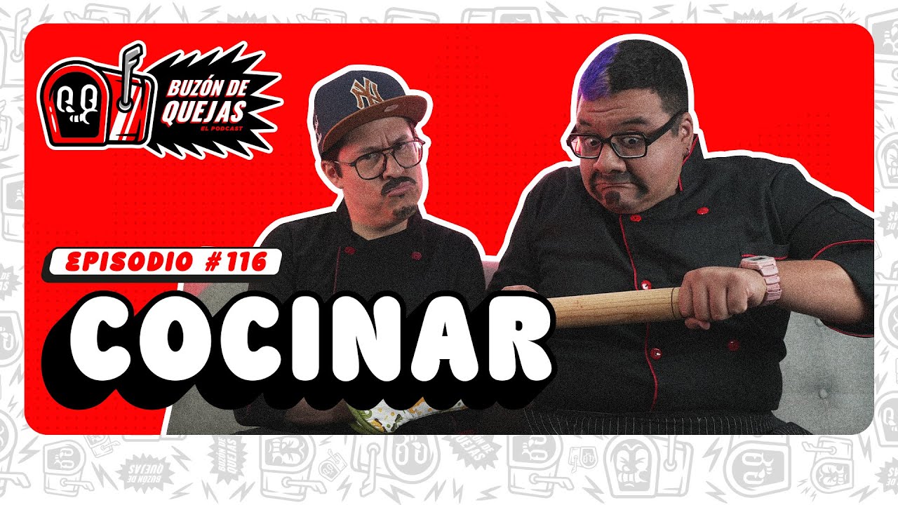 Buzón de quejas / Episodio 116 / Cocinar