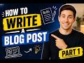 How to Write a Blog Post (Step-by-Step Beginner Guide) | Part 1