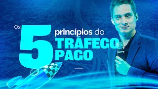 Os 5 Princípios do Tráfego Pago