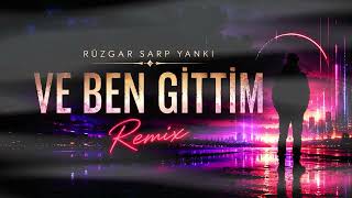 Ve Ben Gittim (Remix) Synthwave Anadolu Rock I Rüzgar Sarp Yankı
