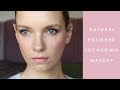 Natural & Polished Lockdown Makeup | AD