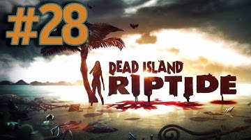 Dead Island Riptide Walkthrough Part 28 - Big Guns