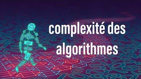 Algorithmique (ASD) : complexité des algorithmes partie 1